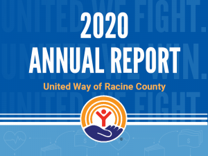 The text "2020 Annual Report United Way of Racine County" is on top of a dark blue box with faint text in the background that says "United we fight. United We win." Underneath is part of the United Way logo and a faint diagram of a beating heart, a few dollar bills, and a book.