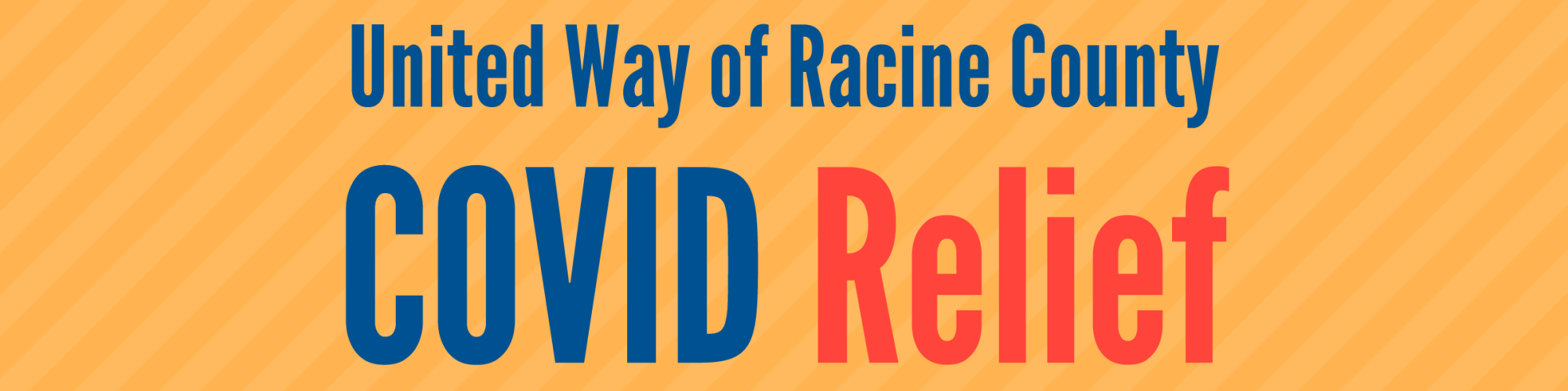 Dark blue and red text that says "United Way of Racine County COVID Relief" on a yellow-striped background.