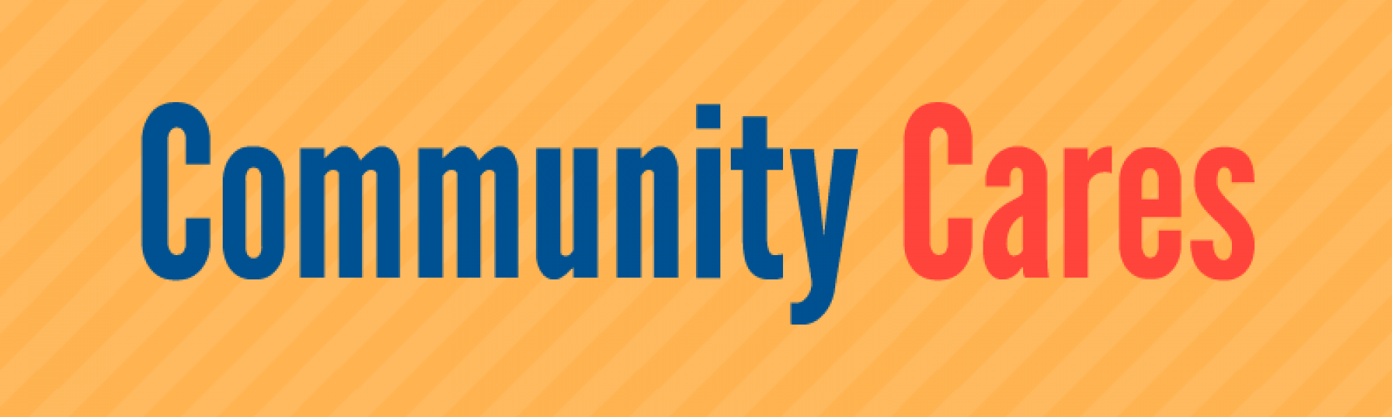 Community Cares banner, text in blue and red on a yellow-striped background.